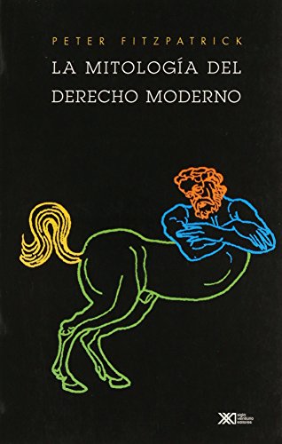 Mitologia del derecho moderno (Spanish Edition) (9789682321252) by Peter Fitzpatrick