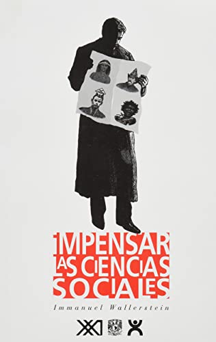 Impensar las ciencias sociales. Limites de los paradigmas decimononicos (Spanish Edition) (9789682321313) by Immanuel Wallerstein