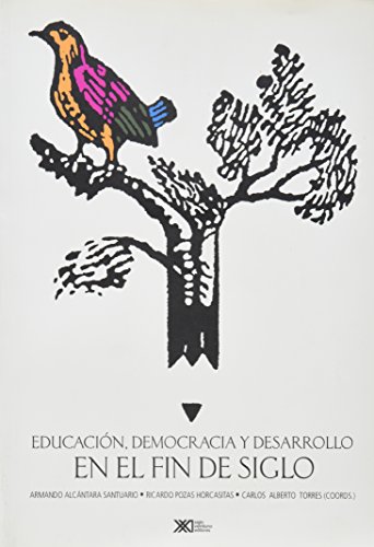 Beispielbild fr Educacion, democracia y desarrollo en el fin de siglo (Spanish Edition) zum Verkauf von Books From California