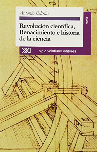 Imagen de archivo de Revolucion cientifica, renacimiento e historia de la ciencia (Spanish Edition. a la venta por Iridium_Books