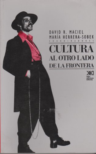 Cultura al otro lado de la frontera. Inmigracion mexicana y cultura popular (Spanish Edition) (9789682322068) by David Maciel; Maria Herrera-Sobek