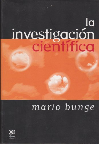 La investigaciÃ³n cientÃ­fica: Su estrategia y filosofÃ­a (Spanish Edition) (9789682322259) by Bunge, Mario