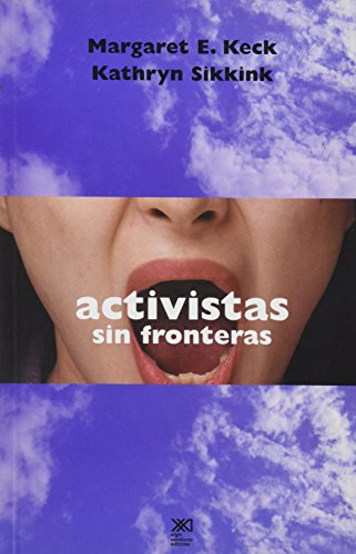 9789682322341: Activistas sin fronteras: Redes de defensa en poltica internacional (Sociologa y poltica)