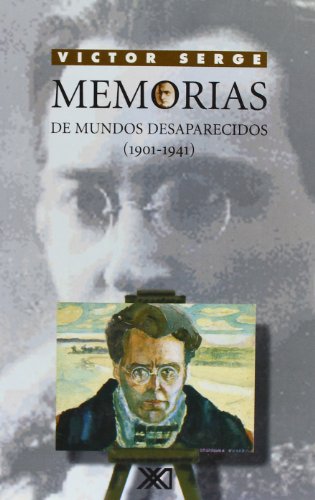 Memorias de mundos desaparecidos (1901-1941) (Spanish Edition) (9789682323126) by Victor Serge