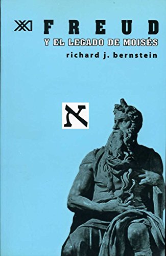 Freud y el legado de Moises (Spanish Edition) (9789682323706) by Richard J. Bernstein