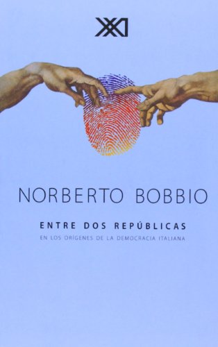 Entre dos republicas. En los origenes de la democracia italiana (Spanish Edition) (9789682323799) by Norberto Bobbio