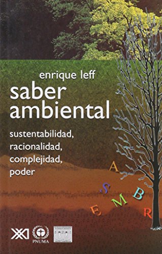 9789682324024: Saber ambiental: Sustentabilidad, racionalidad, complejidad, poder. (SOCIOLOGIA Y POLITICA)
