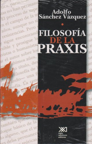 Stock image for Filosofia de la praxis (Spanish Edition) for sale by ThriftBooks-Dallas