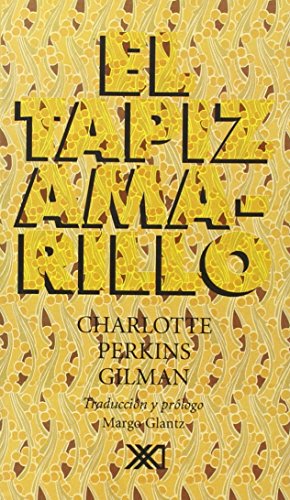 Tapiz amarillo (Spanish Edition) (9789682324178) by Charlotte Perkins Gilman