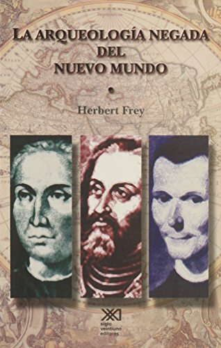 9789682324239: La arqueologa negada del nuevo mundo: Europa, Amrica y el surgimiento de la modernidad (Historia)