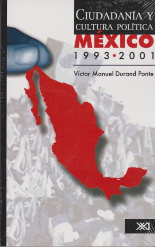 9789682324833: ciudadania y cultura politica. mexico, 1993-2001
