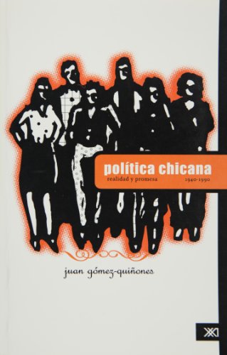 Stock image for Politica chicana. Realidad y promesa (Spanish Edition) [Paperback] by Juan Go. for sale by Iridium_Books