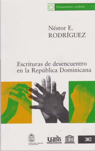 Escrituras de desencuentro en la Republica Dominicana (Spanish Edition) (9789682325533) by Nestor Rodriguez