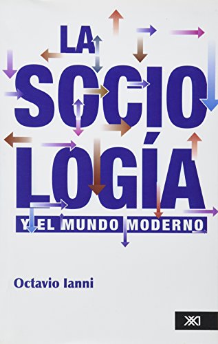 Imagen de archivo de La Sociologia Y El Mundo Moderno - Ianni, Octavio a la venta por Juanpebooks