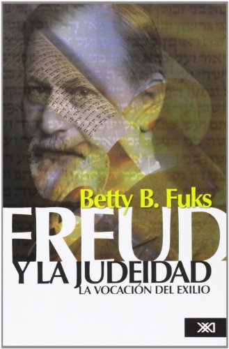 Beispielbild fr Freud y la judeidad: La vocacin del Fuks, Betty Bernardo zum Verkauf von Iridium_Books