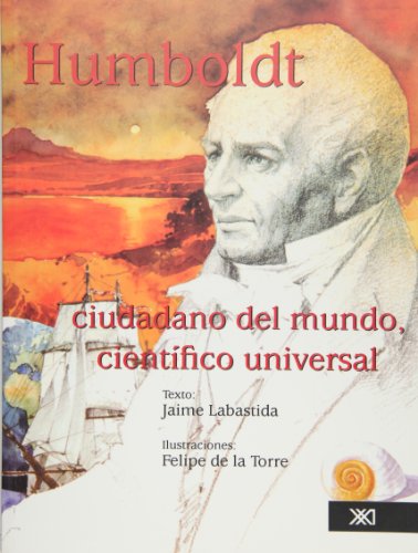 Imagen de archivo de Humboldt: ciudadano del mundo, cientifico universal (Spanish Edition) a la venta por ThriftBooks-Atlanta