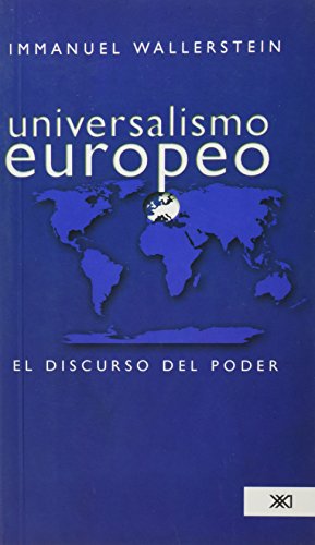 9789682326974: Universalismo Europeo/ European Universalism: El Discurso Del Poder/ the Discourse of Power