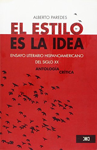 Beispielbild fr El estilo es la idea: ensayo hispanoamericano del siglo XX (antologia critica) (Spanish Edition) zum Verkauf von ThriftBooks-Atlanta