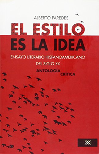 9789682327346: El estilo es la idea: ensayo hispanoamericano del siglo XX (antologia critica) (Spanish Edition)