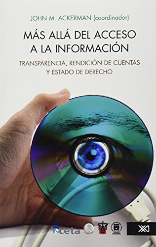 Imagen de archivo de Mas alla del acceso a la informacion. Transparencia, rendicion de cuentas y e. a la venta por Iridium_Books