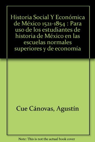 Imagen de archivo de Historia Social Y Econ mica de M xico 1521-1854 : Para uso de los estudiantes de historia de M xico en las escuelas normales superiores y de economa a la venta por Books From California