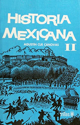 Imagen de archivo de HISTORIA MEXICANA 2 [Paperback] by CUE CNOVAS, AGUSTN a la venta por Iridium_Books