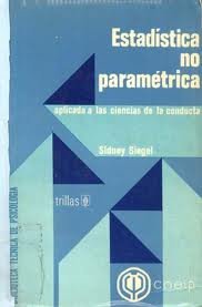 Estadistica no Parametrica: Aplicada a las Ciencias de la Conducta (9789682401466) by Sidney Siegel