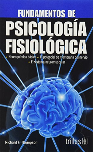 FUNDAMENTOS DE PSICOLOGIA FISIOLOGICA (9789682402463) by Richard F. Thompson