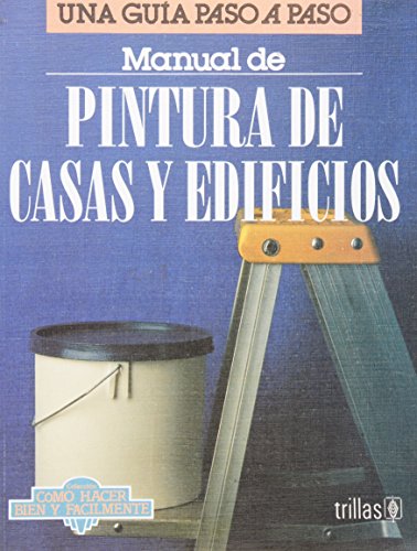 Stock image for Manual de Pintura De Casas Y Edificios (Spanish Edition) for sale by Ergodebooks