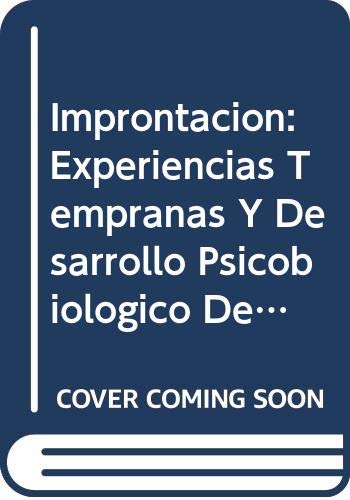 Stock image for Improntacion: Experiencias Tempranas Y Desarrollo Psicobiologico De Los Vincu. for sale by Iridium_Books