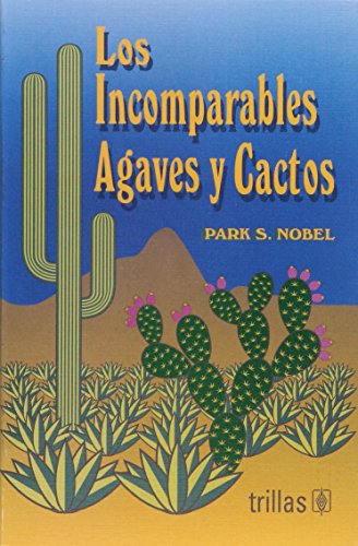 Imagen de archivo de Los incomparables Agaves y Cactos NOBEL, P. S. a la venta por Iridium_Books