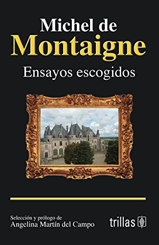 Imagen de archivo de ENSAYOS ESCOGIDOS. 9. [Paperback] by MONTAIGNE, MICHEL DE a la venta por Iridium_Books