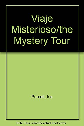 Viaje Misterioso/the Mystery Tour (Spanish Edition) (9789682413964) by Purcell, Iris; Purcell, Simon