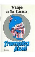 Viaje a la Luna/ Trip to the Moon (Trompita Azul) (Spanish Edition) (9789682413971) by Purcell, Iris; Purcell, Simon