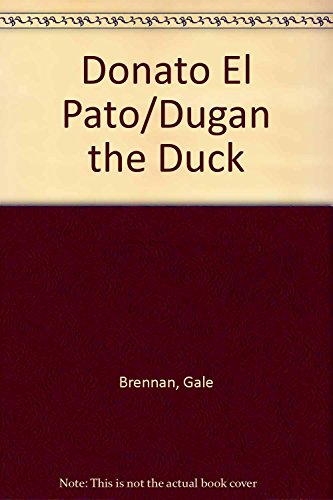 Donato El Pato/Dugan the Duck (Spanish Edition) (9789682415999) by Brennan, Gale