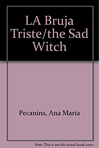 Beispielbild fr LA Bruja Triste/the Sad Witch (Spanish Edition) zum Verkauf von Ergodebooks