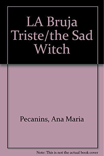 Stock image for LA Bruja Triste/the Sad Witch (Spanish Edition) for sale by Ergodebooks