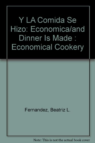 9789682418747: Y LA Comida Se Hizo: Economica/and Dinner Is Made : Economical Cookery