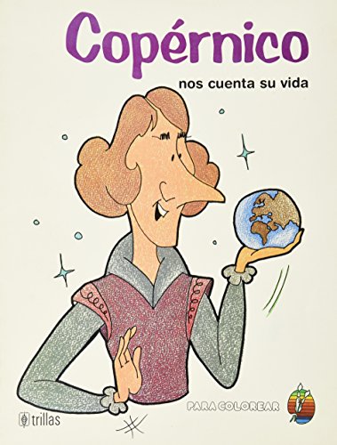 Imagen de archivo de Copernico Nos Cuenta Su Vida by Trillas a la venta por Iridium_Books