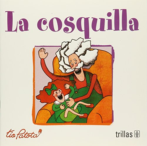 Stock image for La cosquilla / The Tickle (Tio Patota) (Spanish Edition) for sale by -OnTimeBooks-