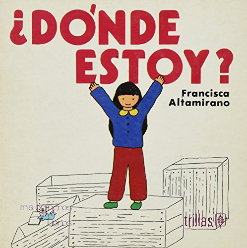 Stock image for DNDE ESTOY? [Paperback] by ALTAMIRANO, FRANCISCA for sale by Iridium_Books