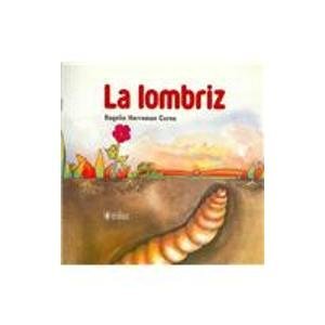 Imagen de archivo de La lombriz/ The Earthworm (Spanish Edition) [Paperback] by Cornu, Rogelio Her. a la venta por Iridium_Books