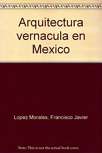 Beispielbild fr Arquitectura verna?cula en Me?xico (Spanish Edition) zum Verkauf von Irish Booksellers