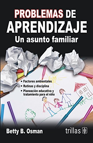 Imagen de archivo de PROBLEMAS DE APRENDIZAJE Un Asunto Familiar a la venta por Zane W. Gray, BOOKSELLERS