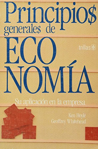 PRINCIPIOS GENERALES DE ECONOMÃA (9789682429187) by Ken Hoyle; Geoffrey Whitehead
