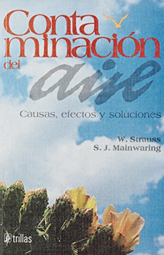 Contaminación del aire : causas, efectos y soluciones; [by] W. Strauss, S.J. Mainwaring ; traducc...