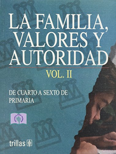 Imagen de archivo de LA FAMILIA, VALORES Y AUTORIDAD. VOLMEN 2 a la venta por Better World Books