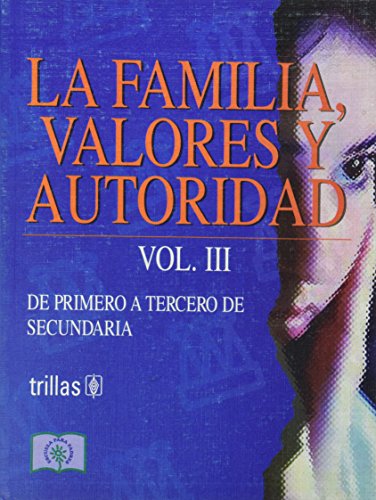 Imagen de archivo de LA FAMILIA, VALORES Y AUTORIDAD. VOLMEN 3 a la venta por Better World Books