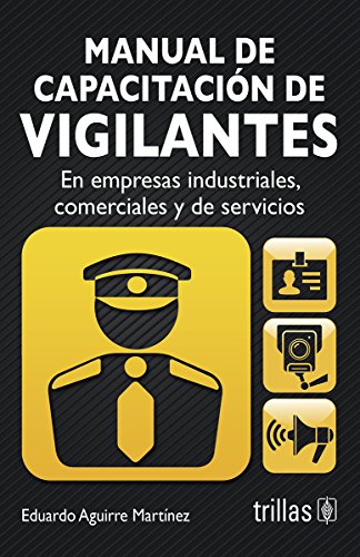 Imagen de archivo de MANUAL DE CAPACITACIN DE VIGILANTES [Paperback] by AGUIRRE, E. a la venta por Iridium_Books