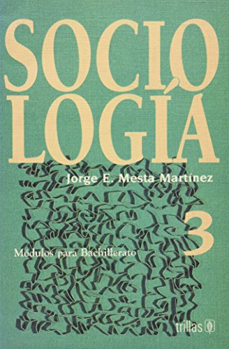 Imagen de archivo de SOCIOLOGIA, MODULO 3 ED. 88 [Paperback] by MESTA MARTINEZ, JORGE E. a la venta por Iridium_Books